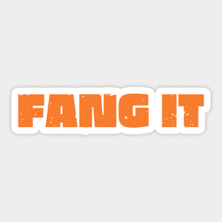 Fang It Sticker